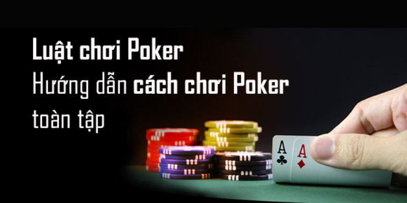 Chi tiết cách chơi poker cực hay chỉ có tại HB88