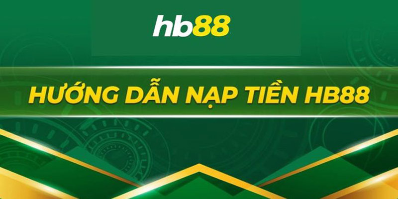 Lưu ý khi nạp tiền HB88 