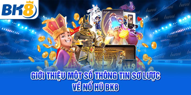 Sảnh nổ hũ BK8 thu hút lượng truy cập bùng nổ